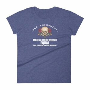 2nd Amendment - Making More Women Equal Than Entire Feminist Movement Patriotic Women's T-Shirt - Image 6