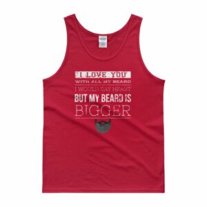 I Love You With All My Beard, I Would Say Heart But My Beard is Bigger Tank Top - Image 8
