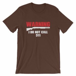 Warning I Do Not Call 911 2nd Amendment Gun Rights T-Shirt - Image 2