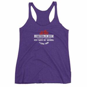 Farting Is Just My Way Of Saying I Love You Funny Women's tank top - Image 7