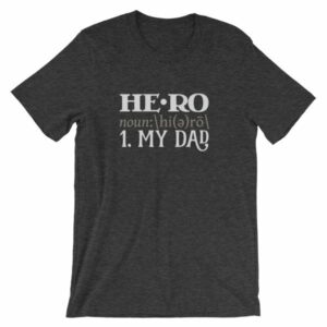 Hero Definition My Dad Fathers Day My Hero T-Shirt - Image 9