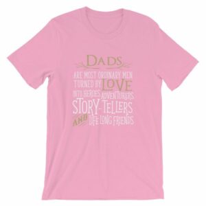 Dads Are Most Ordinary Men Turned by Love Into Heros T-Shirt - Image 14