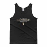 Of Course Size Matters Nobody Wants a Small Coffee Tank top