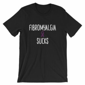 Fibromyalgia Sucks Chronic Illness Awareness Snarky T-Shirt - Image 12