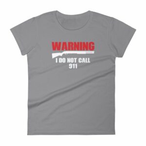 Warning I Do Not Call 911 2nd Amendment Gun Rights Women's T-Shirt - Image 5