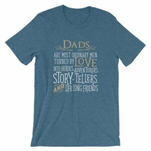 Dads Are Most Ordinary Men Turned by Love Into Heros T-Shirt - Image 3