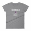 Fibromyalgia Sucks Chronic Illness Awareness Snarky Women's T-Shirt - Image 5
