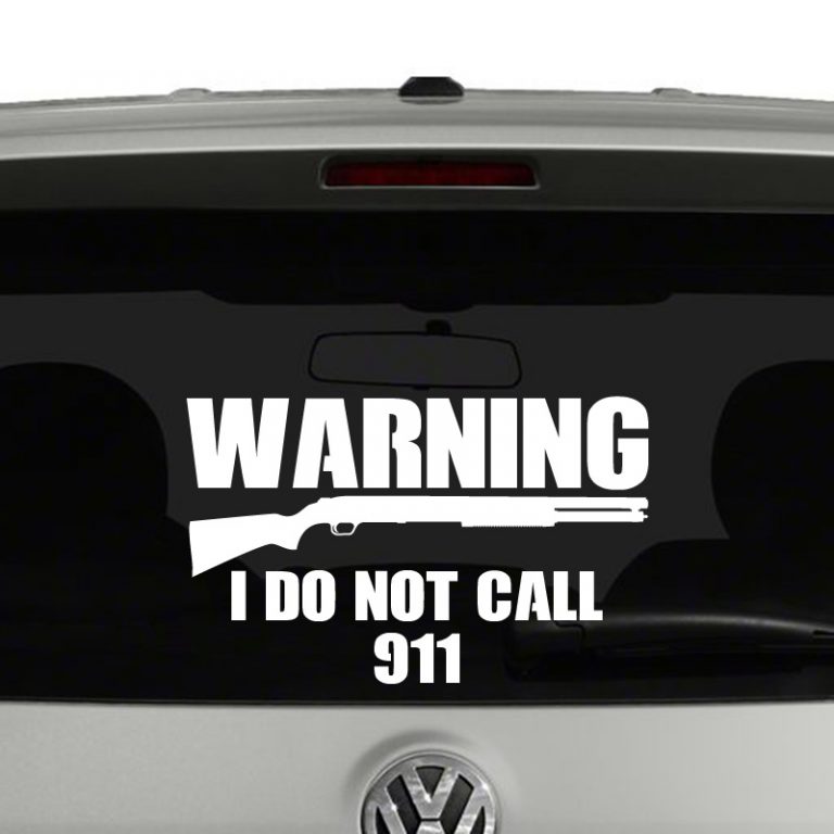 Warning I Do Not Call 911 2nd Amendment Vinyl Decal Sticker