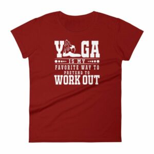 Yoga Is My Favorite Way To Pretend To Work Out Women's T-Shirt - Image 13