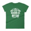 My Goal Is Be As Wonderful As My Cat Thinks I Am Women's T-Shirt - Image 8