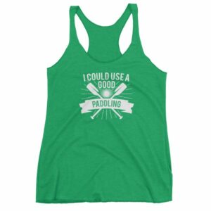I Could Use a Good Paddling Kayaking Women's tank top - Image 10