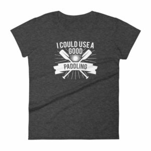 I Could Use a Good Paddling Kayaking Women's T-Shirt - Image 3
