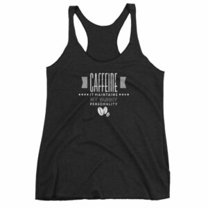 Caffeine It Maintains My Sunny Personality Coffee Women's tank top
