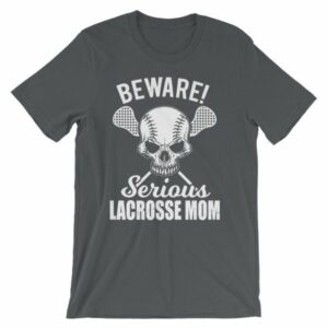 Beware Serious Lacrosse Mom Lacrosse Lovers T-Shirt - Image 5