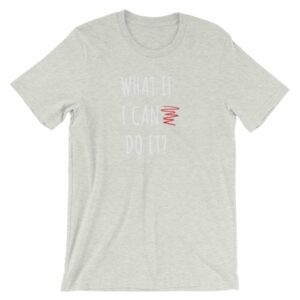 What If I Can Do It Motivational Inspiring T-Shirt - Image 13