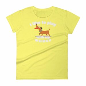 I Like To Play With My Weiner Dachshund Lovers Funny Women's T-Shirt - Image 12
