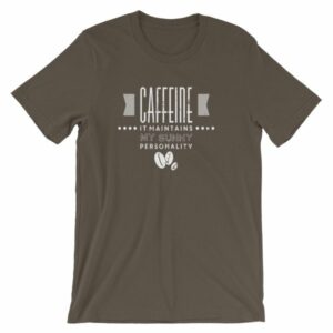 Caffeine It Maintains My Sunny Personality Coffee T-Shirt - Image 8