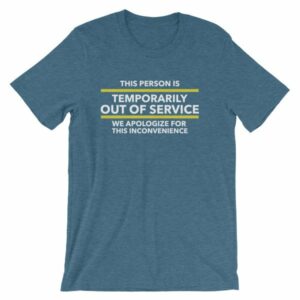 This Person Is Temporarily Out Of Service Funny T-Shirt - Image 3