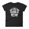My Goal Is Be As Wonderful As My Cat Thinks I Am Women's T-Shirt