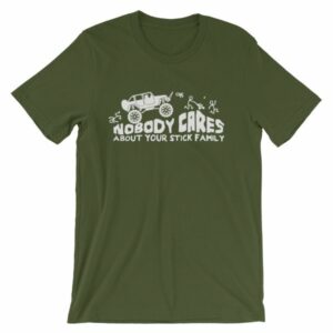 Nobody Cares About Your Stick Figure Family Off Road T-Shirt - Image 6
