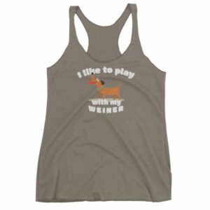 I Like To Play With My Weiner Dachshund Lovers Funny Women's tank top - Image 6