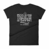 Pizza Alone Won't Fill The Emptiness of Your Soul Women's T-Shirt