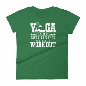 Yoga Is My Favorite Way To Pretend To Work Out Women's T-Shirt - Image 8