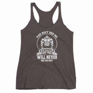 You May See Me Struggle But You Will Never See Me Quit Women's tank top - Image 2