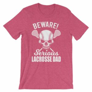 Beware Serious Lacrosse Dad Lacrosse Lovers T-Shirt - Image 14