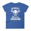 Beware Serious Lacrosse Mom Lacrosse Lovers Women's T-Shirt - Image 9