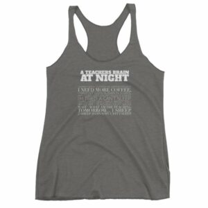 A Teachers Brain At Night Funny Teachers Women's tank top - Image 4