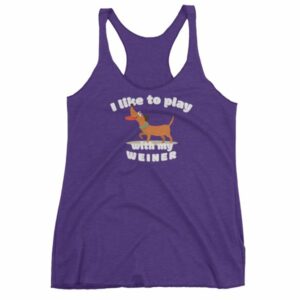 I Like To Play With My Weiner Dachshund Lovers Funny Women's tank top - Image 7