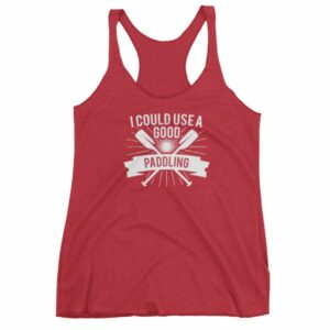I Could Use a Good Paddling Kayaking Women's tank top - Image 11
