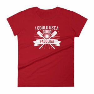 I Could Use a Good Paddling Kayaking Women's T-Shirt - Image 16