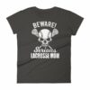 Beware Serious Lacrosse Mom Lacrosse Lovers Women's T-Shirt - Image 2
