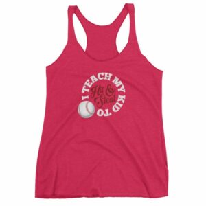 I Teach My Kids To Hit and Steal Baseball Mom Dad Women's tank top - Image 13