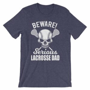 Beware Serious Lacrosse Dad Lacrosse Lovers T-Shirt - Image 4