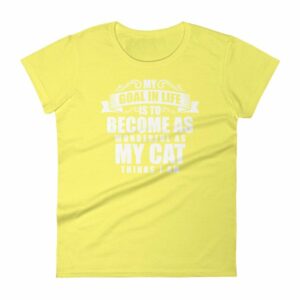My Goal Is Be As Wonderful As My Cat Thinks I Am Women's T-Shirt - Image 12