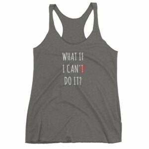 What If I Can Do It Motivational Inspiring Women's tank top - Image 4