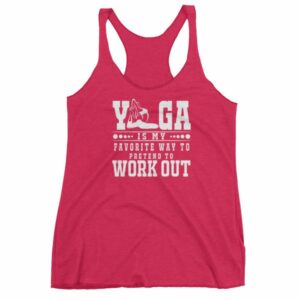 Yoga Is My Favorite Way To Pretend To Work Out Women's tank top - Image 13