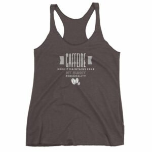Caffeine It Maintains My Sunny Personality Coffee Women's tank top - Image 2