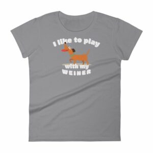 I Like To Play With My Weiner Dachshund Lovers Funny Women's T-Shirt - Image 5