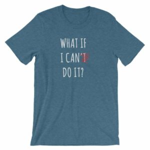 What If I Can Do It Motivational Inspiring T-Shirt - Image 3