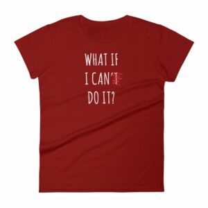 What If I Can Do It Motivational Inspiring Women's T-Shirt - Image 14
