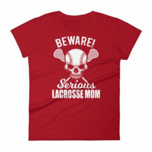 Beware Serious Lacrosse Mom Lacrosse Lovers Women's T-Shirt - Image 17