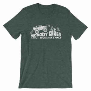 Nobody Cares About Your Stick Figure Family Off Road T-Shirt - Image 4