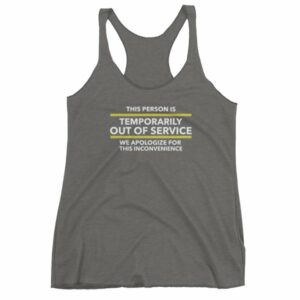 This Person Is Temporarily Out Of Service Funny Women's tank top - Image 4