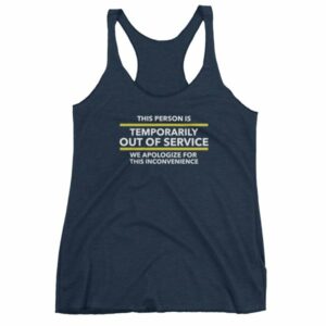 This Person Is Temporarily Out Of Service Funny Women's tank top - Image 5