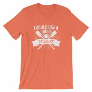 I Could Use a Good Paddling Kayaking T-Shirt - Image 12