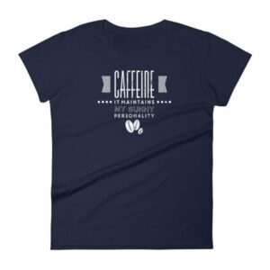 Caffeine It Maintains My Sunny Personality Coffee Women's T-Shirt - Image 4